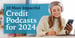 10 Most Impactful Credit Podcasts for 2024