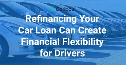 Refinancing Your Car Loan Can Create Financial Flexibility For Drivers Refinancing Your Car Loan Can Create Financial Flexibility For Drivers