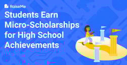 Explore Financial Pathways to College and Earn Micro-Scholarships for High School Achievements