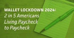 Wallet Lockdown 2024: 2 in 5 Americans Living Paycheck to Paycheck