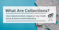 What Does it Mean When an Account Goes to Collections?