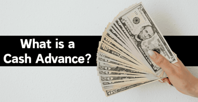What Is A Cash Advance What Is A Cash Advance