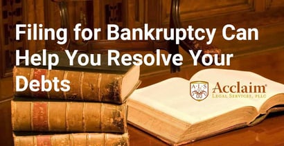 Filing For Bankruptcy Can Help You Resolve Your Debts Filing For Bankruptcy Can Help You Resolve Your Debts