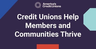 Credit Unions Help Members and Communities Thrive