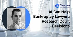 Lawyers Save Time Using AI to Research Court Decisions About Critical Topics Like Bankruptcy