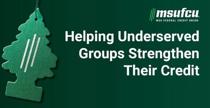 Helping Underserved Groups Strengthen Their Credit