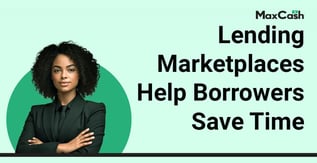 Lending Marketplaces Help Borrowers Save Time