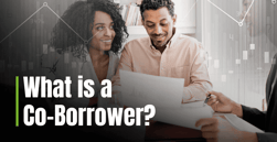 What is a Co-Borrower? How the Process Impacts Loan Approval and Differs from Cosigning