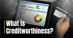 What is Creditworthiness? How Lenders Determine Your Risk Level