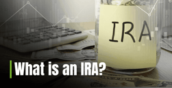 What is an IRA? How an Individual Retirement Account Can Help You Save for the Future
