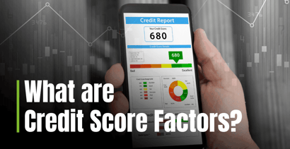 What Are Credit Score Factors What Are Credit Score Factors