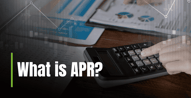 What Does APR Mean?