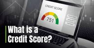  What is a Credit Score? How the Number Shows Your Creditworthiness