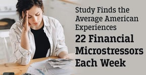 Study Finds the Average American Experiences 22 Financial Microstressors Each Week