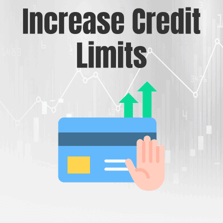 Increase credit limits