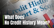 What it Means When You Have No Credit History