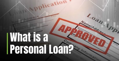What Is A Personal Loan What Is A Personal Loan