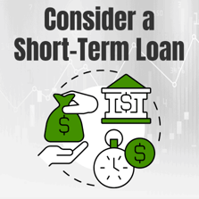 Consider a Short Term Loan