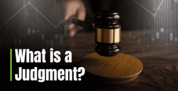 What is a Judgment? When the Courts Get Involved to Make You Pay Your Debt
