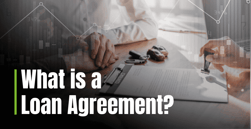 What is a Loan Agreement? How the Document Details Your Rate, Terms, and Repayment Responsibilities