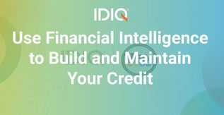 Use Financial Intelligence to Build and Maintain Your Credit
