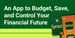 An App Built on a Foundation of Trust and Dedicated to Putting You in Control of Your Financial Future