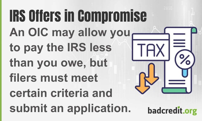 An OIC may allow you to pay the IRS less than you owe, but filers must meet certain criteria and submit an application. An OIC may allow you to pay the IRS less than you owe, but filers must meet certain criteria and submit an application.