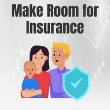 Make room for insurance