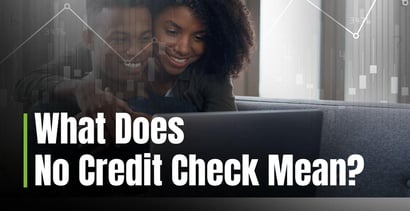 What Does No Credit Check Mean What Does No Credit Check Mean