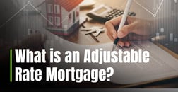 What is an Adjustable Rate Mortgage? How Interest is Determined and When an ARM is a Good Idea 