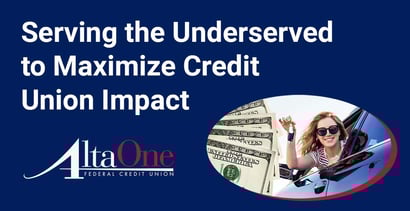 Serving The Underserved To Maximize Credit Union Impact Serving The Underserved To Maximize Credit Union Impact