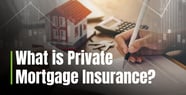 A Guide to Private Mortgage Insurance (PMI)