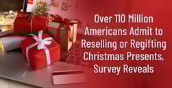 Over 110 Million Americans Admit to Reselling or Regifting Christmas Presents, Survey Reveals