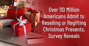 Over 110 Million Americans Admit to Reselling or Regifting Christmas Presents, Survey Reveals
