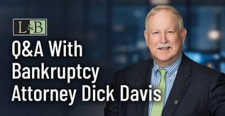 Q&A With Bankruptcy Attorney Dick Davis