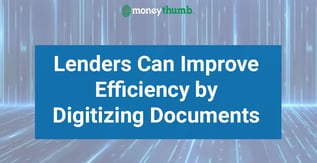 Lenders Can Improve Efficiency by Digitizing Documents