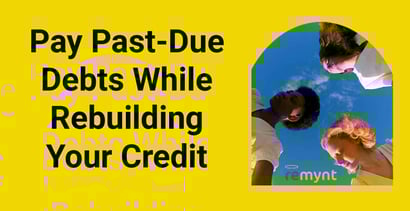 Pay Past Due Debts While Rebuilding Your Credit Pay Past Due Debts While Rebuilding Your Credit