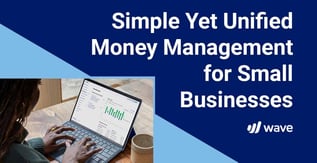 Simple Yet Unified Money Management for Small Businesses
