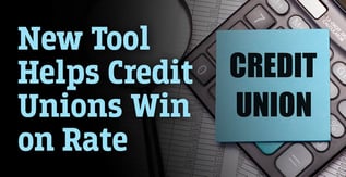 New Tool Helps Credit Unions Win on Rate