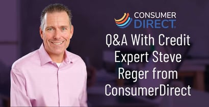Qa With Credit Expert Steve Reger From Consumerdirect Qa With Credit Expert Steve Reger From Consumerdirect