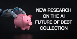 The AI Future of Debt Collection: New Research Details How Firms Enhance Operational Efficiencies