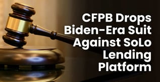 CFPB Drops Biden-Era Suit Against SoLo Lending Platform