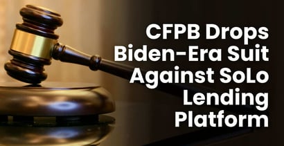 Cfpb Drops Biden Era Suit Against Solo Lending Platform Cfpb Drops Biden Era Suit Against Solo Lending Platform