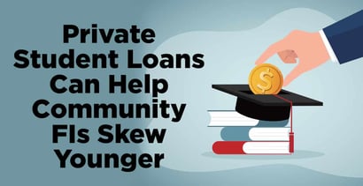 Private Student Loans Can Help Community Fis Skew Younger Private Student Loans Can Help Community Fis Skew Younger