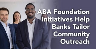 ABA Foundation Initiatives Help Banks Tailor Community Outreach