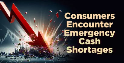 Consumers Encounter Emergency Cash Shortages Consumers Encounter Emergency Cash Shortages
