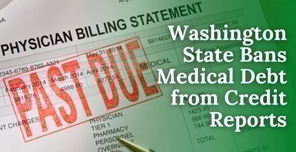 Washington State Bans Medical Debt from Credit Reports, Putting Pressure on Lenders and Bureaus