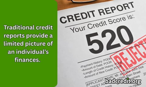 Traditional credit reports provide a limited picture of an individual's finances. Traditional credit reports provide a limited picture of an individual's finances.