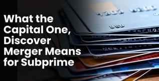 What the Capital One, Discover Merger Means for Subprime