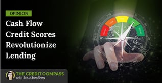 Opinion: Cash Flow Credit Scores Revolutionize Lending